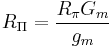 R_\Pi = \frac{R_\pi G_m}{g_m}